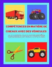 Compétences en matière de ciseaux avec des véhicules Cahier d'activités : Un amusant exercice de découpage pour les tout-petits et les enfants de 3 à 7 ans, un exercice de ciseaux pour la maternelle, des cadeaux d'annive