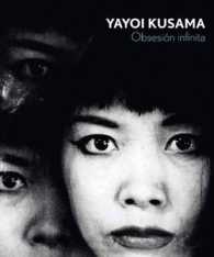 Yayoi Kusama : Obsesin Infinita