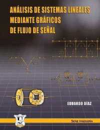 Análisis de sistemas lineales mediante gráficos de flujo de señal: Serie Ingeniería (Electrónica - Electromagnética, Electromecánica y Sistemas Digitales - Material Universitario y Para) 〈10〉