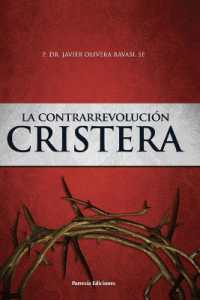 La Contrarrevolución cristera : Dos cosmovisiones en pugna