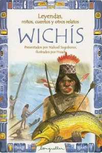 Leyendas, Mitos, Cuentos y Otros Relatos Wichis
