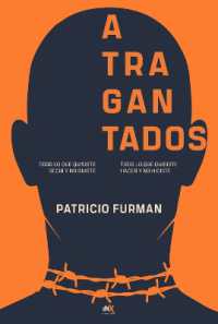 Atragantados : Todo lo que quisiste decir y no dijiste. Todo lo que quisiste hacer y no hiciste.