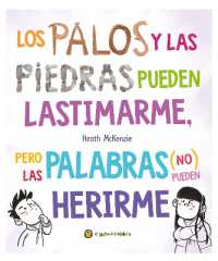 Los palos y las piedras pueden lastimarme, pero las palabras (no) pueden herirme / Sticks and Stones May Break My Bones but Words Will Never Hurt Me (Life Lessons)