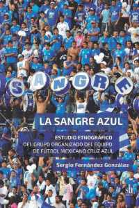 La Sangre Azul : Estudio etnográfico del grupo organizado del equipo de fútbol mexicano Cruz Azul
