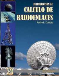 Introducción al cálculo de radioenlaces: Serie Ingeniería (Comunicación Telecomunicación Sistemas y Teoria") 〈10〉