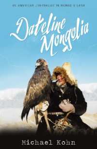 Dateline Mongolia : An American journalist in Nomad's Land