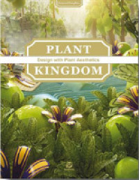 Plant Kingdom : Design with Plant Aesthetics (Untamed Graphics)