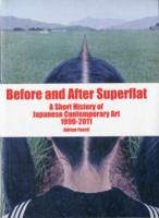 「スーパーフラット」以前・以後：日本の現代アート小史1990-2011年<br>Before and after Superflat : A Short History of Japanese Contemporary Art 1990-2011
