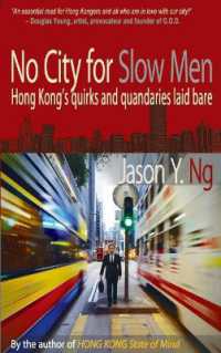No City for Slow Men : Hong Kong's Quirks and Quandaries Laid Bare