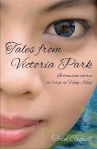 Tales from Victoria Park : Short stories of Indonesian women in Hong Kong