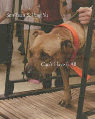 Sun Yuan & Peng Yu : Can't Have it All, Animalities （Bilingual）