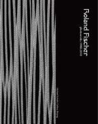 Roland Fischer : Photoworks 1990-2010