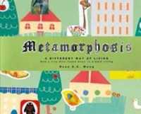 Metamorphosis : A Different Way of Living - How a City Diva Found Bliss in Simple Living