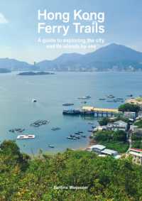 Hong Kong Ferry Trails : A guide to exploring the city and its islands by sea