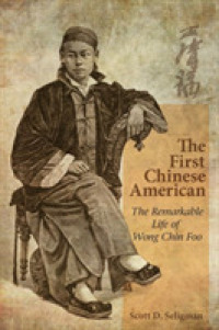 The First Chinese American : The Remarkable Life of Wong Chin Foo