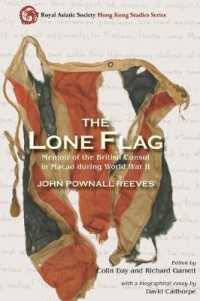 The Lone Flag : Memoir of the British Consul in Macao during World War II (Royal Asiatic Society Hong Kong Studies)