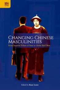 Changing Chinese Masculinities : From Imperial Pillars of State to Global Real Men (Transnational Asian Masculinities)