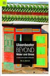 Ulaanbaatar Beyond Water and Grass : A Guide to the Capital of Mongolia