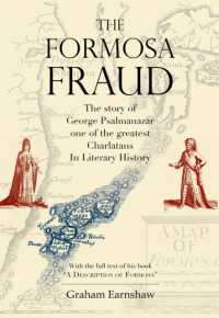 The Formosa Fraud : The Story of George Psalmanazar One of the Greatest Charlatans in Literary History