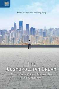 The Cosmopolitan Dream : Transnational Chinese Masculinities in a Global Age (Transnational Asian Masculinities)