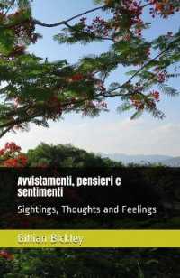 Avvistamenti, pensieri e sentimenti: Collezione de poesie scelte 1972-2015. Sightings, thoughts and Feelings; Selected Collected Poems 1972-2015 : Edizione bilingue (inglese/italiano). Bilingual (English/Italian) （3RD）
