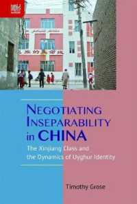 Negotiating Inseparability in China : The Xinjiang Class and the Dynamics of Uyghur Identity
