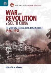 War and Revolution in South China : The Story of a Transnational Biracial Family， 1936-1951 (Royal Asiatic Society Hong Kong Studies)