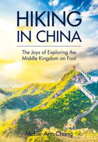 Hiking in China : A Curated Guide to Exploring the Middle Kingdom on Foot