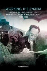 Working the System : Motion Picture, Filmmakers, and Subjectivities in Mao-Era China, 1949-1966 (Crossings: Asian Cinema and Media Culture)
