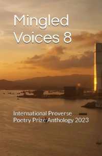 Mingled Voices 8 : International Proverse Poetry Prize Anthology 2023 (Mingled Voices Poetry Prize Anthologies)