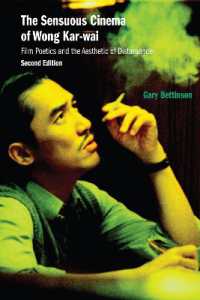 The Sensuous Cinema of Wong Kar-Wai : Film Poetics and the Aesthetic of Disturbance, Second Edition （2ND）