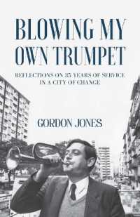 Blowing My Own Trumpet : Reflections on 35 Years of Service in a City of Change