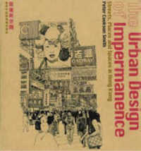 The Urban Design of Impermanence : Streets, Places and Spaces in Hong Kong