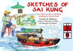 Sketches of Sai Kung : From Clearwater Bay to the Country Parks