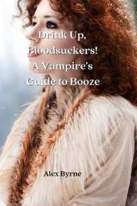 Drink Up, Bloodsuckers! a Vampire's Guide to Booze