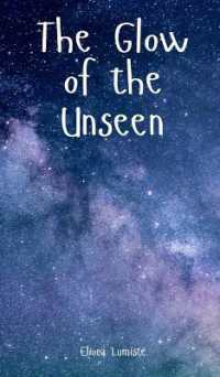 The Glow of the Unseen