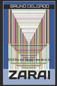 Zarai : 2012. Fin del tiempo era de l (El Reino de los Magos y el Santo Grial)