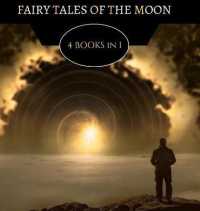 Fairy Tales of the Moon : 4 Books in 1