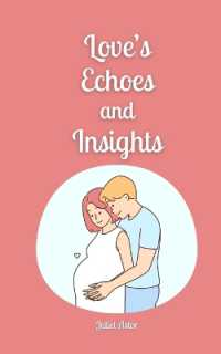 Love's Echoes and Insights