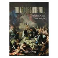 The Art of Dying Well : Visual culture in times of piety and plague in Malta, 1675-1814