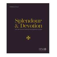 Splendour & Devotion : The Art Collections of the Order of St John