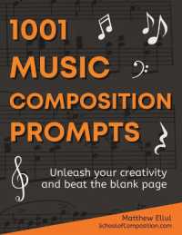 1001 Music Composition Prompts : Unleash Your Creativity and Beat the Blank Page