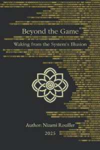 Beyond the Game : Waking from the System's Illusion