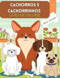 Cachorros e Cachorrinhos Livro para Colorir : Para crianças de 4 a 8 anos - Livro de cães para crianças - Livro de colorir com letras grandes de cães e filhotes - Livro de colorir filhotes para crianças - Nível fáci
