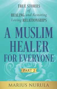 A Muslim Healer for Everyone : True Stories of Healing and Restoring loving Relationships