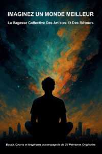 Imaginez Un Monde Meilleur : La Sagesse Collective des Artistes et des Rêveurs
