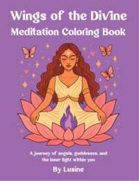 Wings of the Divine : Meditation Coloring Book an Interactive, Multi-Sensory retreat-Book of Feminine Alchemy (Wings of)