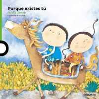 Porque Existes Tu ( Because You Exist ) Spanish Edition (Serie Verde / Album Ilustrado)