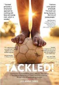 Tackled! : A conceptual, practical guide to working with girls, boys, women and men in creating safe and healthy discourse around the deconstruction of harmful gender barriers