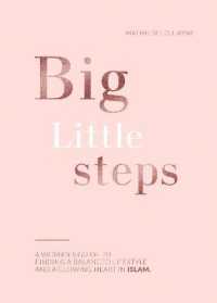 Big Little Steps : A woman's guide to finding a balanced lifestyle and a glowing heart in Islam